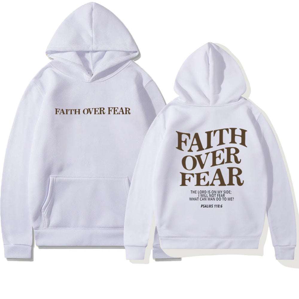 White Christian hoodie with "Faith Over Fear" text on front and back, featuring Psalms 118:6 quote on back